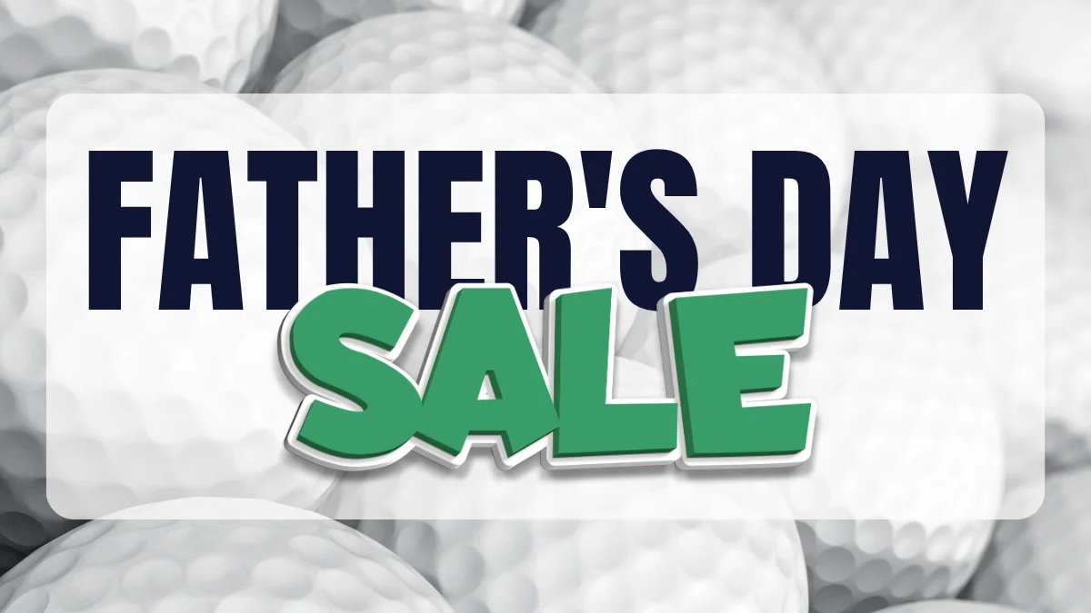 Father’s Day Sale on Clothing and Golf Balls